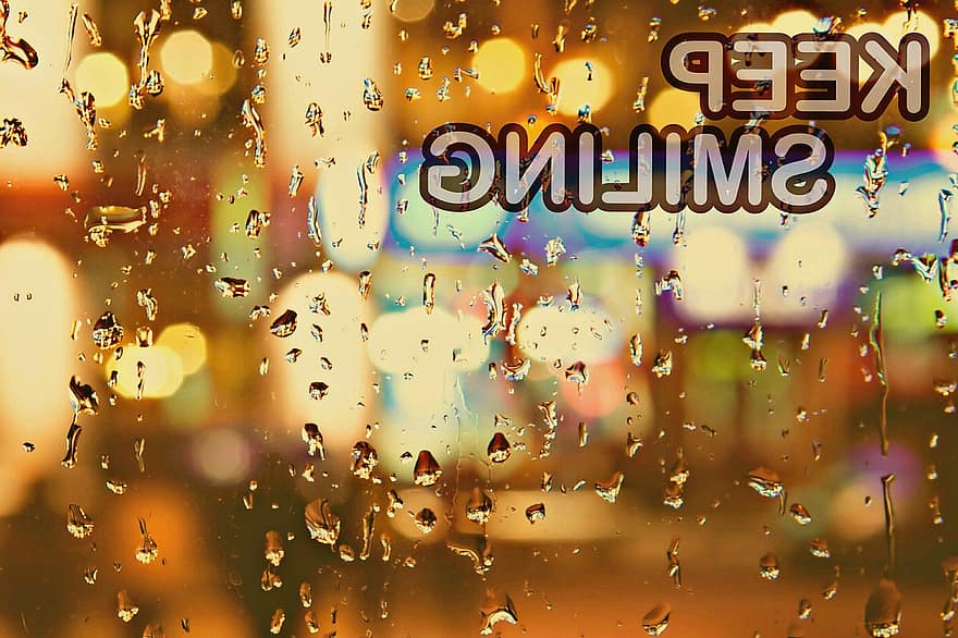 regn, droppa, våt, vatten, regndroppe, droppar av regn, vattendroppe, fönster, beaded, meddelande, Fortsätt Le